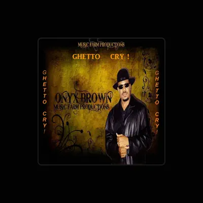 Listen to Onyx Brown, watch music videos, read bio, see tour dates & more!