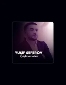 Yusif Seferov을(를) 듣고, 뮤직 비디오를 보고, 약력을 읽고, 투어 일정 등을 확인하세요!