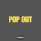 Pop Out (feat. Ep27) - Mar-T lyrics