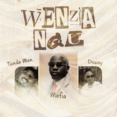 Wenzangu (feat. Tunda Man & Daway) - Single