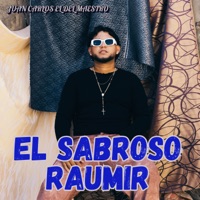 El Sabroso (feat. Raumir) - Single - Juan Carlos El Del Maestro