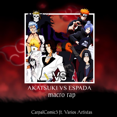 Akatsuki vs Espada Macro Rap (feat. Bynmc, AlotronX, Shurez Threash, Khai Rap, Byaki, JotaHF, Keyto, Kballero Rap, HyudoXx, Zoiket, ZerØ, SoulRap, Kibta Rap, Zigred & Jesse Allen) - Single