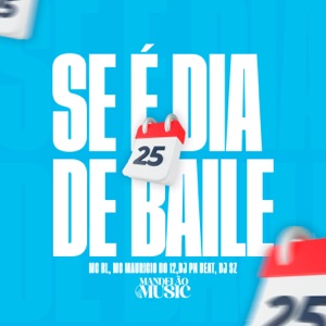 Se É Dia de Baile (feat. Mc Maurício do 12)