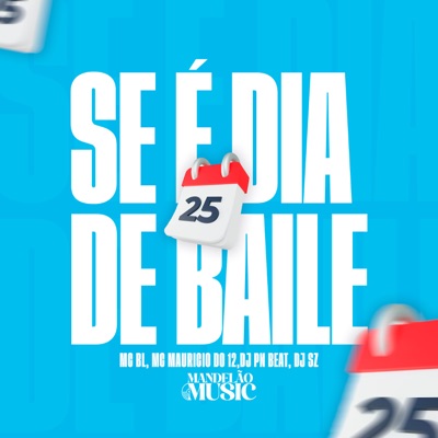 Se É Dia de Baile (feat. Mc Maurício do 12) - Single
