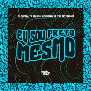 Eu Sou Preto Mesmo (feat. MC Vandoka)