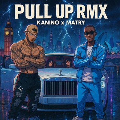 PULL UP (feat. Matry) [RMX] - Single