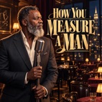 How You Measure A Man - Single