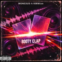 BOOTY CLAP (feat. KMWize) - Single - Monexus
