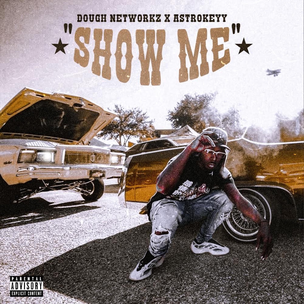 Обложка альбома «Show Me - Single» — Astrokeyy & Dough Networkz