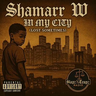 In My City (Lost Sometimes) (feat. Shamarr W & Sovereign Kingz) - Single