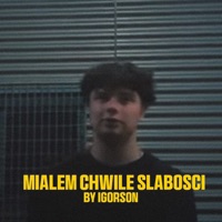 Miałem Chwile Słabości - Single - Igorson