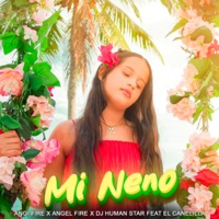 Mi Neno (feat. El canelilla) - Single - Angi Fire, Angel Fire & Dj Human Star