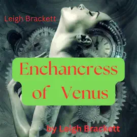 Leigh Brackett: Enchantress of Venus