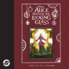 Alice through the Looking Glass (Unabridged)