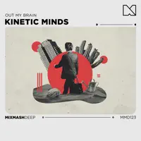 Out My Brain — Kinetic Minds