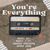 You're Everything (feat. Andrew Robinson & Amara Hare) - Single - Marcy J