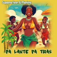 Pa Lante Pa Tras (Krozz Riddim) [feat. El Pianista & Pty Audio] - Single - Suppose & Whalo Krozz