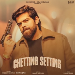 Chetting Setting (feat. Dev Chouhan)