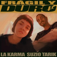 Frágil Y Duro - La Karma & Suzio Tarik