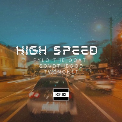 High speed (Freestyle) (feat. Sqvdthegod & Twinonit) - Single