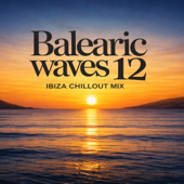 Balearic Waves 12 (Ibiza chillout mix)