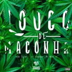 Louco de Maconha (feat. Meno Saaint) - Single