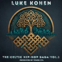 The Celtic Hip-Hop Saga, Vol. 1 - EP - Luke Kohen