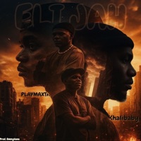 ELI JAH (feat. KHALIBABY) - Single - PLAYMAXTA