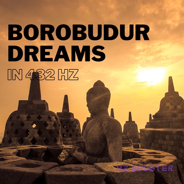 Borobudur Dreams in 432 Hz