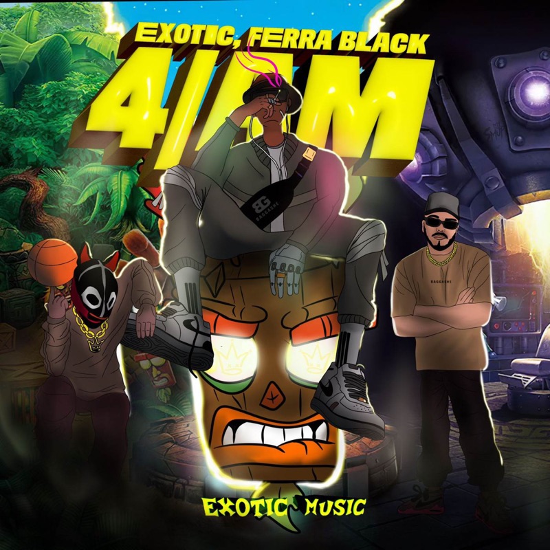 4/AM - Exotic Dj & Ferra Black: Song Lyrics, Music Videos & Concerts
