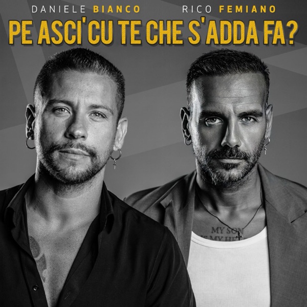 Pe' asci' cu' te che s'adda fa? (feat. Rico Femiano)