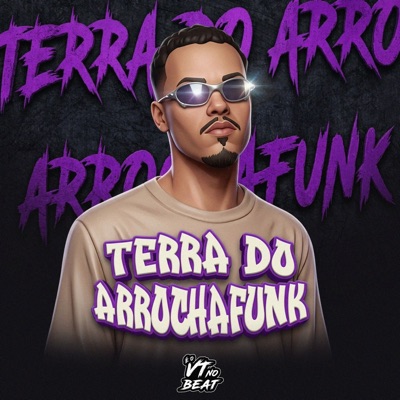 Terra do Arrochafunk - EP