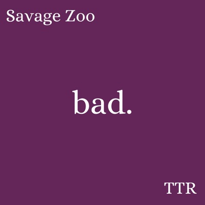Bad. (feat. Savage Zoo) - Single