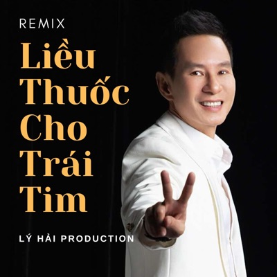 Liều Thuốc Cho Trái Tim (Remix) - Single