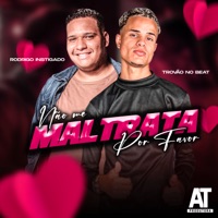 Não Me Maltrata por Favor - Single - Rodrigo Instigado & Trovão no Beat