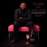 Glass Of Belaire (feat. Sl!P) - Single - Universal Belaire Sippers