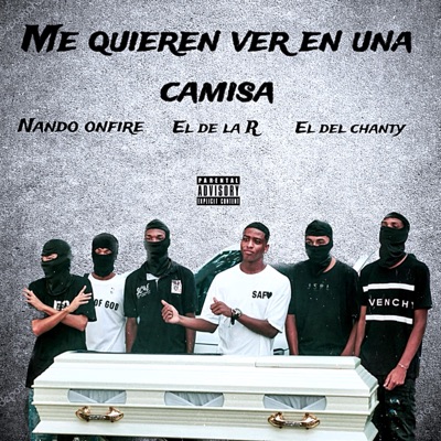 Me quieren ver en una camisa (feat. El del chanty & Nando onfire) - Single