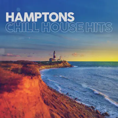 Ascolta 'Hamptons - Chill House Hits' di Various Artists
