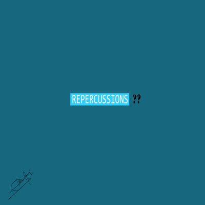 Repercussions (feat. Elogical Z) - Single