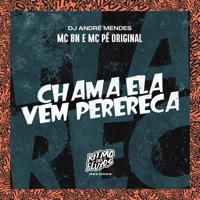 Chama Ela Vem Perereca - Single - MC BN, MC Pê Original & DJ André Mendes