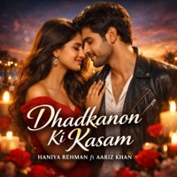 Dhadkanon Ki Kasam (feat. Aariz Khan) - Single - Haniya Rehman