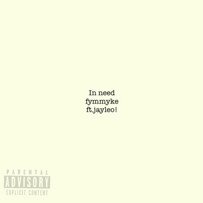 In need (feat. Jayleo!) - Single