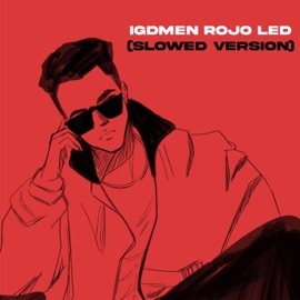 Rojo Led (Slowed Version) Igdmen