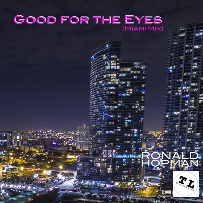 Good For The Eyes (Miami Mix) - Single