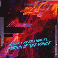 Burnin Up The Dance — Munar / Adem & Murat