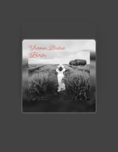 Yasmin Babat सुनें, म्यूज़िक वीडियो देखें, बायो पढ़ें, दौरे की तारीखें और बहुत कुछ देखें!