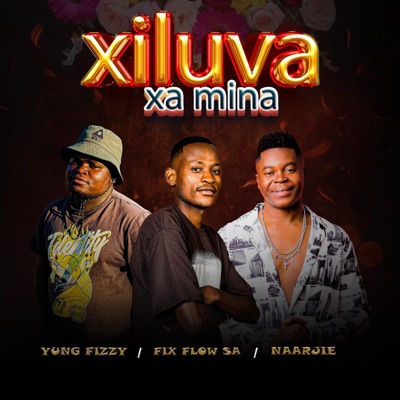 Xiluva Xa Mina (feat. Yung Fizzy) - Single