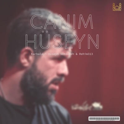 Rehim313 - Canim Huseyn - Kərbəlayi Hüseyn Sotoudeh 2024