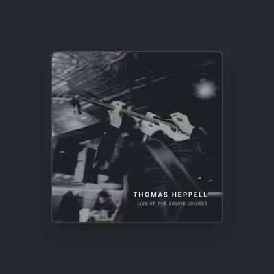 Listen to Thomas Heppell, watch music videos, read bio, see tour dates & more!