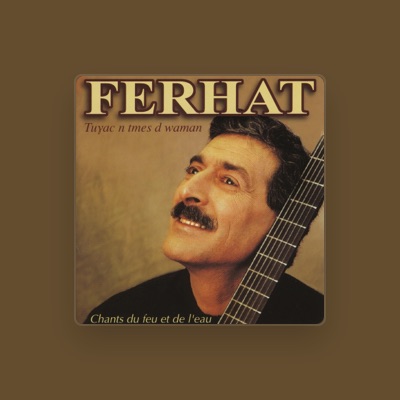 Listen to Ferhat, watch music videos, read bio, see tour dates & more!